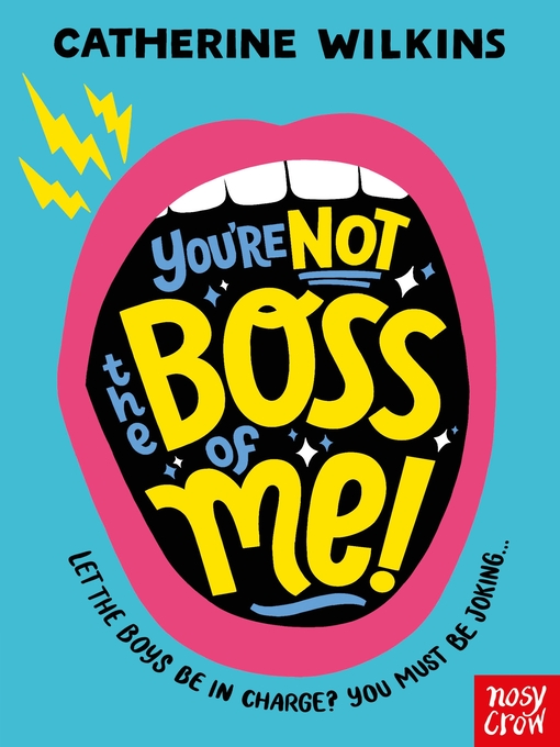 Title details for You're Not the Boss of Me! by Catherine Wilkins - Available